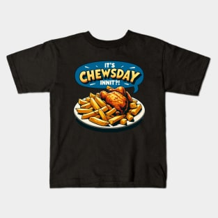 It's chewsday, innit? Kids T-Shirt